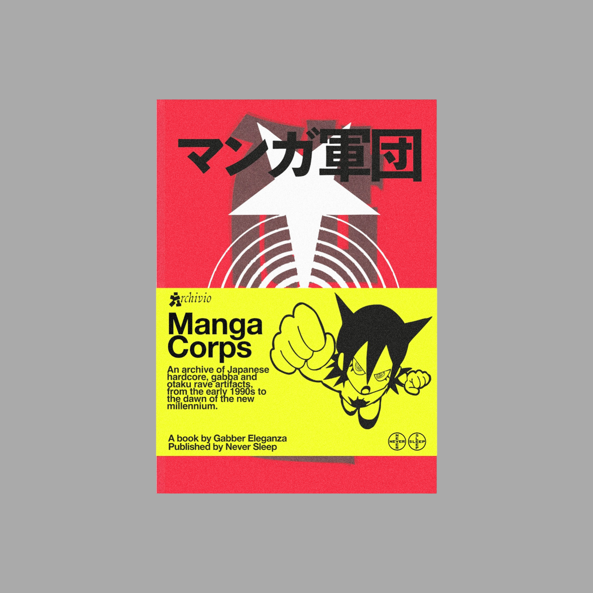 MANGA CORPS: AN ARCHIVE OF JAPANESE HARDCORE, GABBA AND OTAKU RAVE ARTIFACTS, FROM THE EARLY 1990S TO THE DAWN OF THE NEW MILLENNIUM